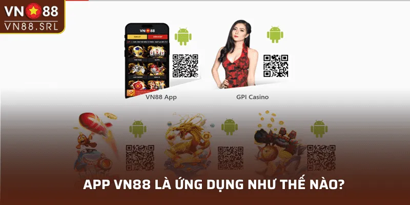 App VN88 là ứng dụng như thế nào?