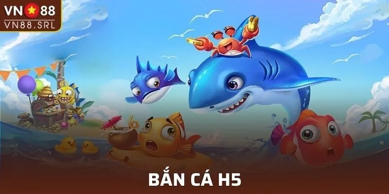 Bắn Cá H5