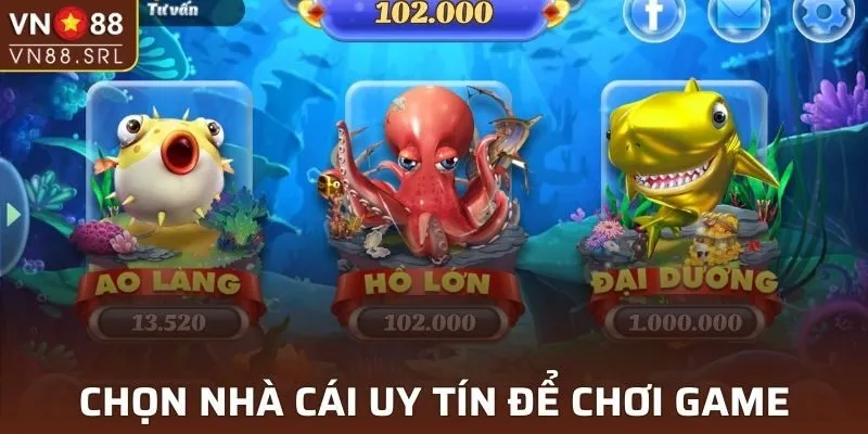 Chọn nhà cái uy tín để chơi game