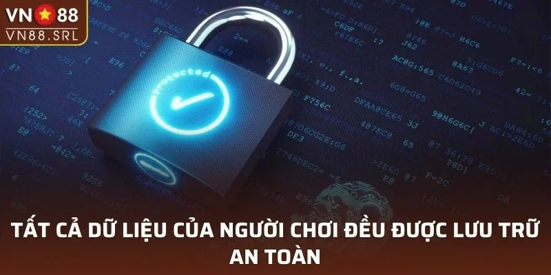 Mọi thông tin của người chơi được lưu trữ trên các máy chủ an toàn