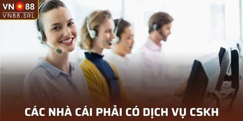 Nhân viên chăm sóc khách hàng luôn phải đảm bảo tốt dịch vụ